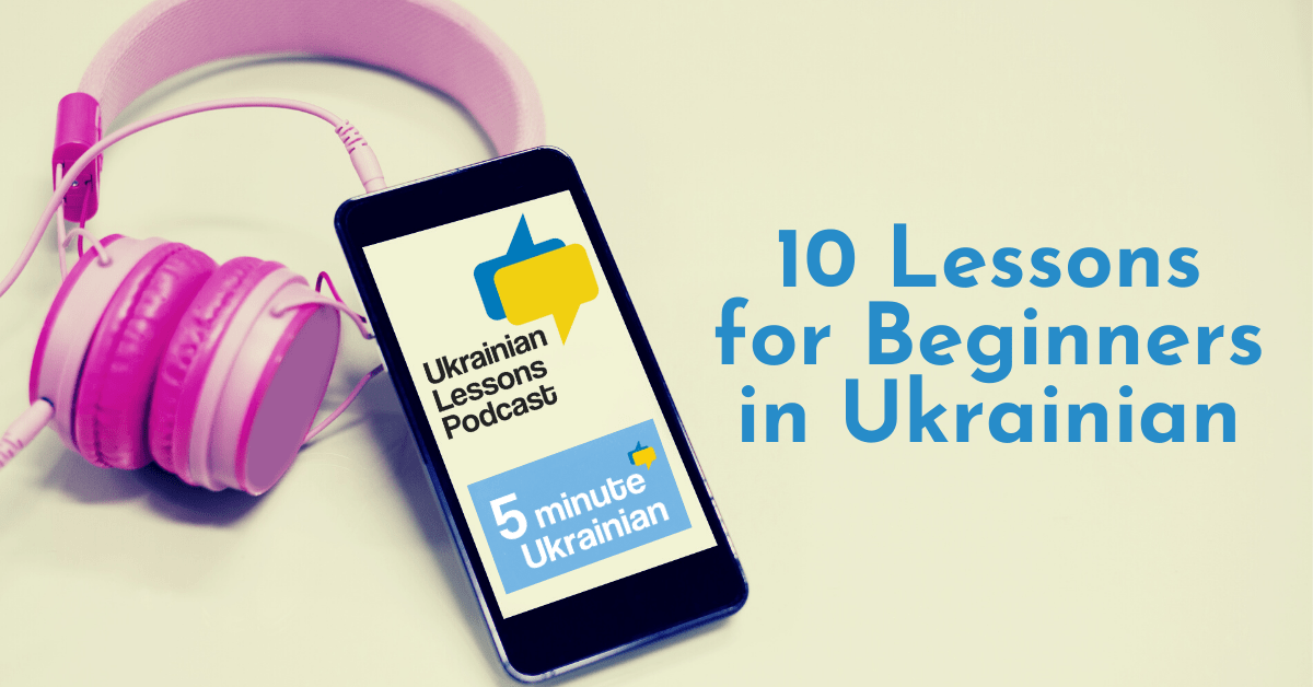 10 Podcast Episodes for Ukrainian Language Beginners