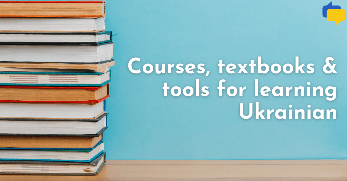 40+ Ukrainian language resources: free courses, best textbooks, and other useful tools for learning Ukrainian